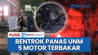 LIVE Bentrok Panas Mahasiswa UNM Diwarnai Ledakan Petasan! 5 Motor Dibakar, Dilarang Ngampus 8 Hari