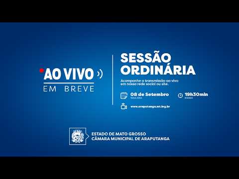 Sessão Ordinária do dia 08/09/2026 - Câmara Municipal de Araputanga (CMA)