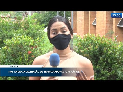 FMS inicia cadastro de trabalhadores funerários para imunização contra Covid-19 25 03 2021