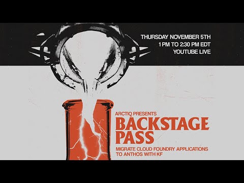 Backstage Pass with Arctiq - Migrate Cloud Foundry Applications to Anthos with Kf