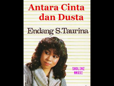 Endang S Taurina - Antara Cinta dan Dusta - 1986