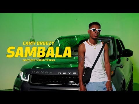 Camy Breezy - Sambalá (Official Video UHD 4K)