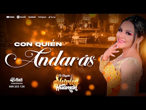 Shirley Huamán🧡 - CON QUIÉN ANDARÁS (Aniversario Lima | Huaralino Internacional)