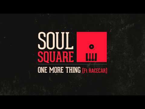 Soul Square - One More Thing (Feat. RacecaR)