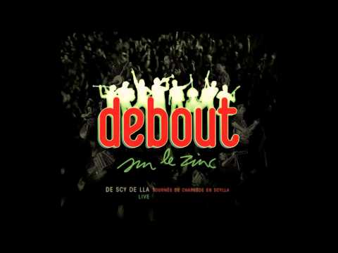 Debout Sur Le Zinc (Live) // 20 - La déclaration [De Scy de Lla]