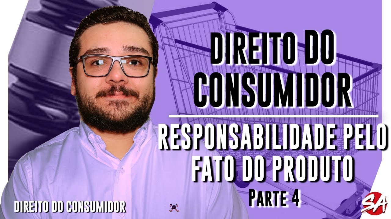 RESPONSABILIDADE PELO FATO DO PRODUTO - Parte 4 | AULA 19