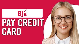 How To Pay BJ's Credit Card (How Do You Make A BJ's  Credit Card Payment)