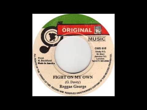 ReGGae Music 742-  Reggae George - Fight On My Own [Original Music]
