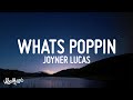 Joyner Lucas - What's Poppin Remix (What's Gucci) (Lyrics)
