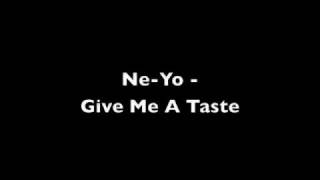 Ne-Yo - Give Me A Taste