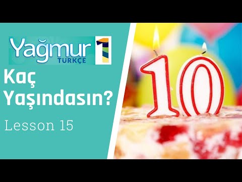 Learn Turkish Lesson 15, How old are you?