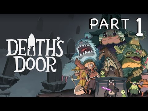DEATH'S DOOR WALKTHROUGH GAMEPLAY PART 1 (Deaths Door)- No Commentary