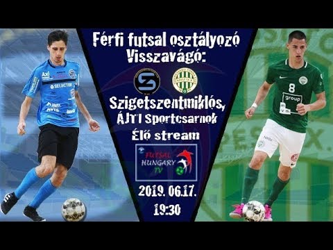 Férfi Futsal Osztályozó: Szigetszentmiklós Futsal - FTC Futsal-Fisher Klíma (2019.06.17, stream)