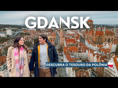 GDANSK: um destino imperdível na POLÔNIA