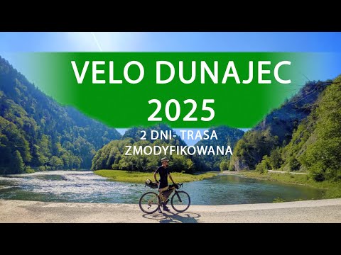 VELO DUNAJEC  2025 –jak wygląda trasa po modyfikacji ?