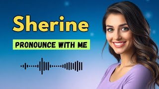 How to pronounce Sherine