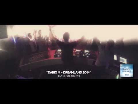 DARIO M - Dreamland 2014 (Live @ Galaxy)