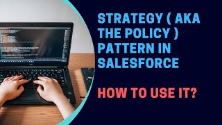 Strategy Design Pattern in Salesforce | Video Tutorial