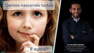Os dentes de meu filho estão nascendo tortos. E agora