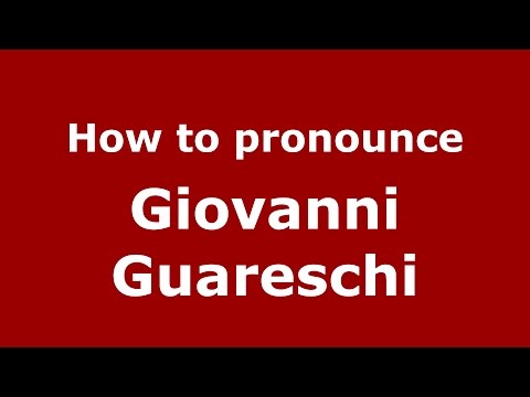 How to pronounce Giovanni Guareschi (Italian/Italy)  - PronounceNames.com