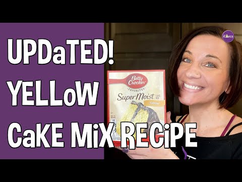 Here's My Updated Yellow Doctored Cake Mix Recipe!