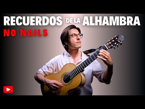 Recuerdos de la Alhambra - No Nail Classical Guitar