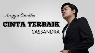 Download lagu Lirik Lagu CINTA TERBAIK - CASSANDRA || Cover By Angga Candra mp3 Download lagu Lirik Lagu CINTA TERBAIK - CASSANDRA || Cover By Angga Candra mp3