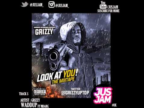GRIZZY FT MDARGG - WADDUP (5) #JUSJAM