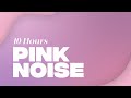 10 hours of pink noise | CALM YOUR MIND | ADHD | Study | Sleep