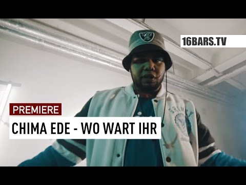 Chima Ede - Wo Wart Ihr (16BARS.TV PREMIERE)