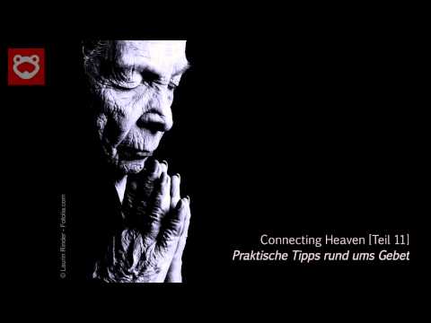 Predigtreihe: Connecting Heaven (11/11) Praktische Tipps rund ums Gebet