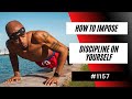 How To Impose Discipline On Yourself 1157 Dre Baldwin