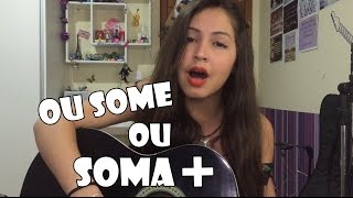 Lavínia B. - Ou Soma Ou Some (Cover Jorge e Mateus)