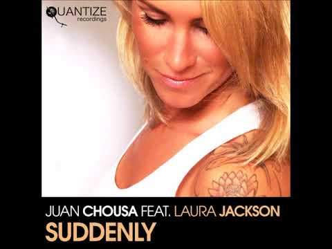 Juan Chousa, Laura Jackson - Suddenly (Earl TuTu & John Khan Remix)