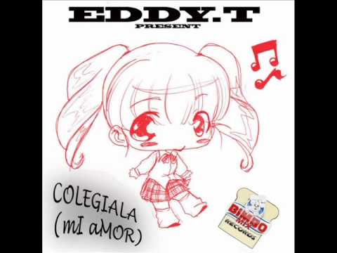 Eddy.T - Colegiala (Mi Amor) (OUT NOW ON BEATPORT )