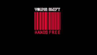 Young Swift - Hands Free