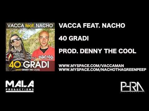 Vacca feat. Nacho - 40 Gradi (Prod. Denny The Cool) - Ago 2010