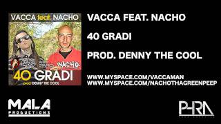 Vacca feat. Nacho - 40 Gradi (Prod. Denny The Cool) - Ago 2010