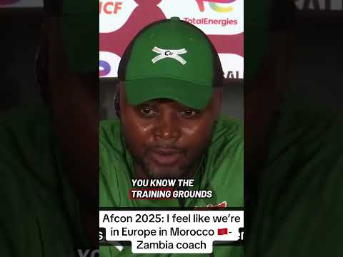 Afcon 2025: I feel like we’re in Europe in Morocco 🇲🇦- Zambia coach