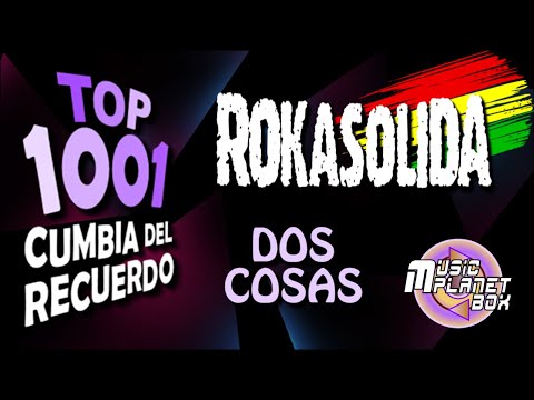 ROKA SOLIDA Ft CARLOS VALDIVIESO - DOS COSAS - Cumbia Boliviana del Recuerdo