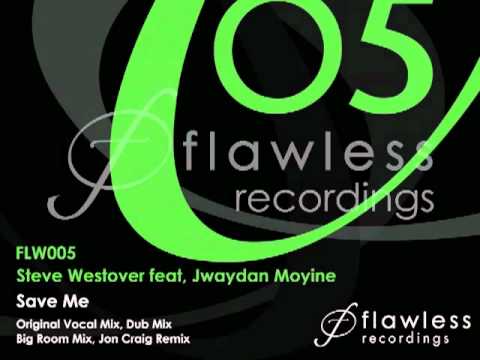 Steve Westover feat. Jwaydan Moyine - Save Me (Original Mix)