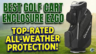 TOP 5: Best Golf Cart Enclosure for EZGO (TXT & RXV) | Stay Dry & Warm!