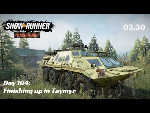 SnowRunner Hard Mode - R03 E30 - Finishing up in Taymyr