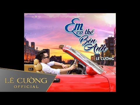 Em có thể bên anh - Lê Cường