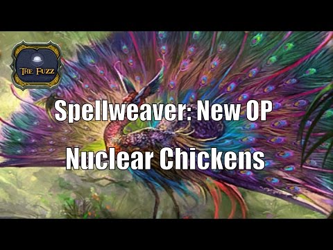 Spellweaver: New OP - Nuclear Chickens