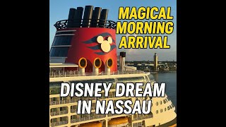 Magical Morning Arrival — Disney Dream in Nassau