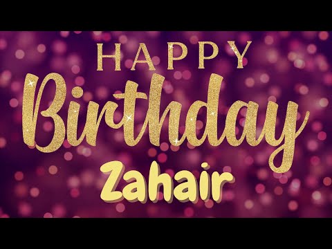 Happy Birthday Zahair 🎉 | A Special Wish Just for You! | Let's Celebrate! 🎂