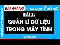 Bài 3. Quản lí dữ liệu trong máy tính
