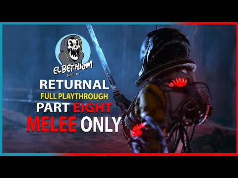 WORLD'S FIRST MELEE ONLY RETURNAL Full Playthrough PT8