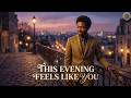 THIS EVENING FEELS LIKE YOU | Soul–Motown Dream‑Romance Ballad | Lovewave Harmony Music